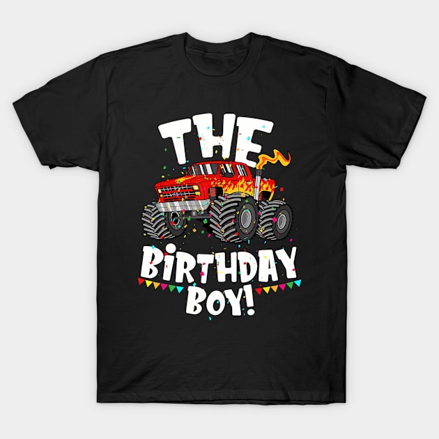 Monster Truck The Birthday Boy For Him Your Son T-Shirt by MaciGalloway3